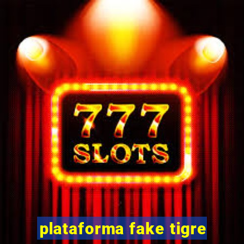 plataforma fake tigre